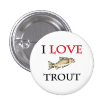 I Love Trout Button
