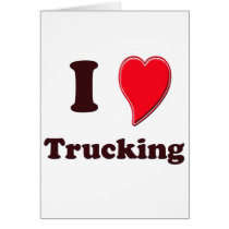 I Love Trucking Greeting Cards
