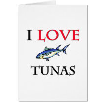 I Love Tunas Greeting Card