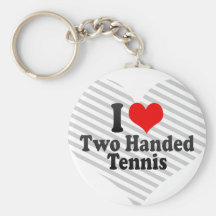 I love Two Handed Tennis Keychains