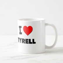 I love Tyrell Coffee Mug