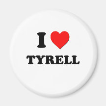 I love Tyrell Fridge Magnets