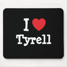 I love Tyrell heart custom personalised Mousemats