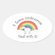 I love unicorns Deal with it! Oval Stickers