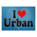 I Love Urban Card