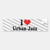 I Love Urban Jazz Bumper Stickers