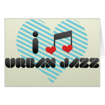 I Love Urban Jazz Greeting Card