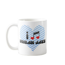 I Love Urban Jazz Mugs