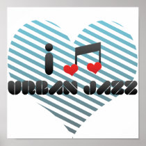 I Love Urban Jazz Print