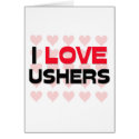 I LOVE USHERS cards