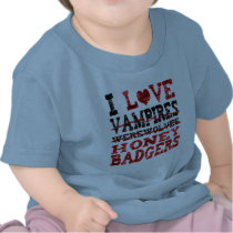 I love vampires werewolves  honey badger