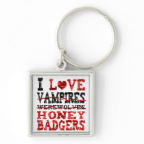 I love vampires werewolves  honey badger