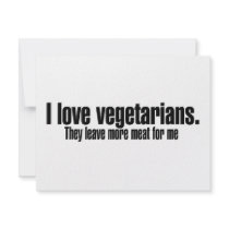 I Love Vegetarians More Meat