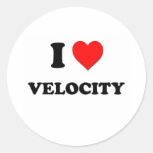 I love Velocity Round Stickers