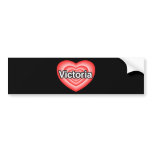 I love Victoria. I love you Victoria. Heart bumper stickers