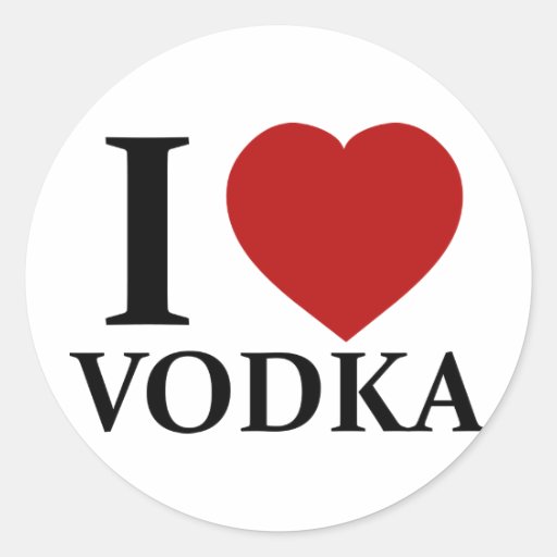 I Love Vodka Round Sticker Zazzle