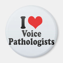 I Love Voice Pathologists Fridge Magnet