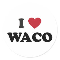 I Love Waco Texas Round Stickers