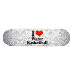 I love Water Basketball Custom Skateboard