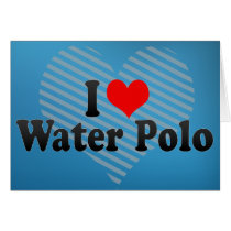 I Love Water Polo Card