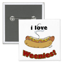 I Love Weenies ~ Hot Dogs Button