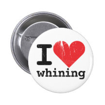 I love whining Button