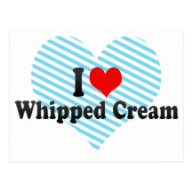 I Love Whipped Cream Post Card