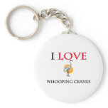 I Love Whooping Cranes Key Chain