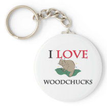 I Love Woodchucks Keychain
