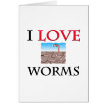 I Love Worms Card