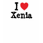 I love Xenia heart T-Shirt
