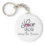 i LOVE you always and Forever keychains
