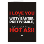 I Love You For Your Pretty Smile and Hot Ass Cards