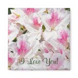 I Love You! magnet Pink White Azalea Flower magnet