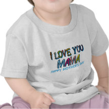 I Love You Mama Shirts
