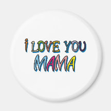 I Love You Mama Shirts Magnet