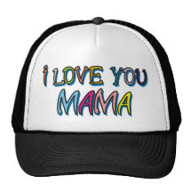 I Love You Mama Shirts Mesh Hats
