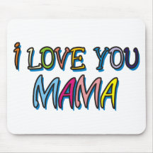 I Love You Mama Shirts Mousepads