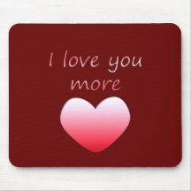 I Love You More Mousepad