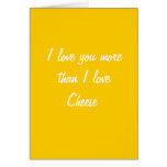 I love you more than I love cheese card
