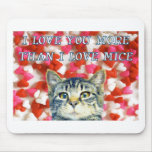 I love you more than mice! mouse pads