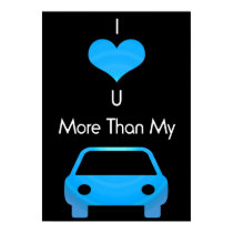 I Love You More Than My Car in Black Blue posters