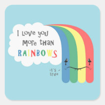 I  Love You More Than Rainbows Square Sticker