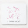 I LOVE YOU MOUSE PADS