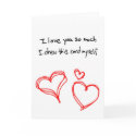 I love you so much... cards