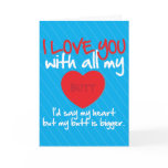 I Love You With All My Butt cards