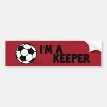 I’M A KEEPER – SPORTY SLANG - Soccer  bumper stick Bumper Stickers