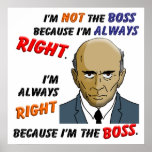 I’m Always Right Because I’m the Boss