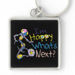 I´m Happy What´s Next? Key Chains