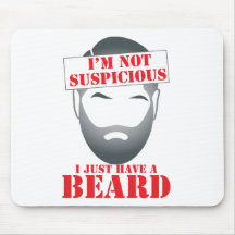 I’m not suspicious - I just have a BEARD Mousepad
